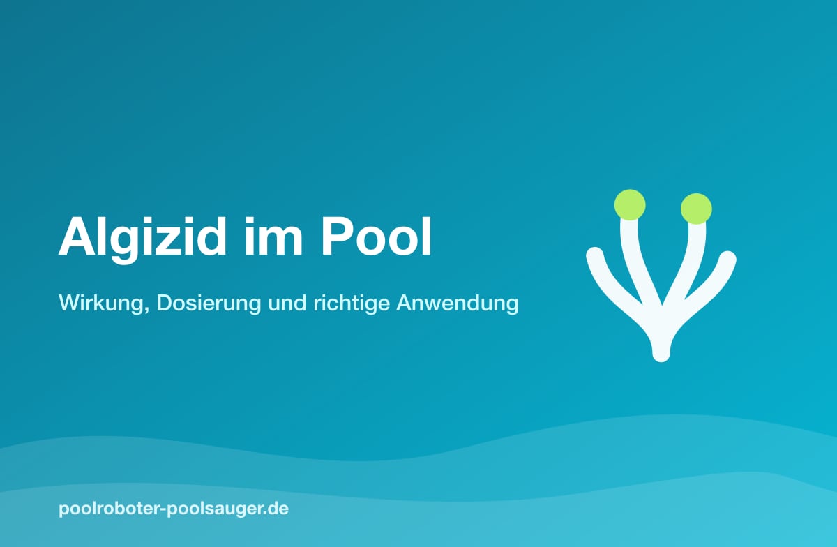 Algizid im Pool: Wirkung, Dosierung und Anwendung