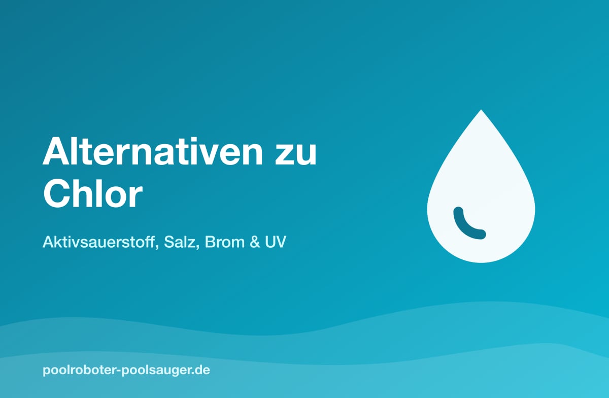 Alternativen zu Chlor: Aktivsauerstoff, Salz, Brom und UV