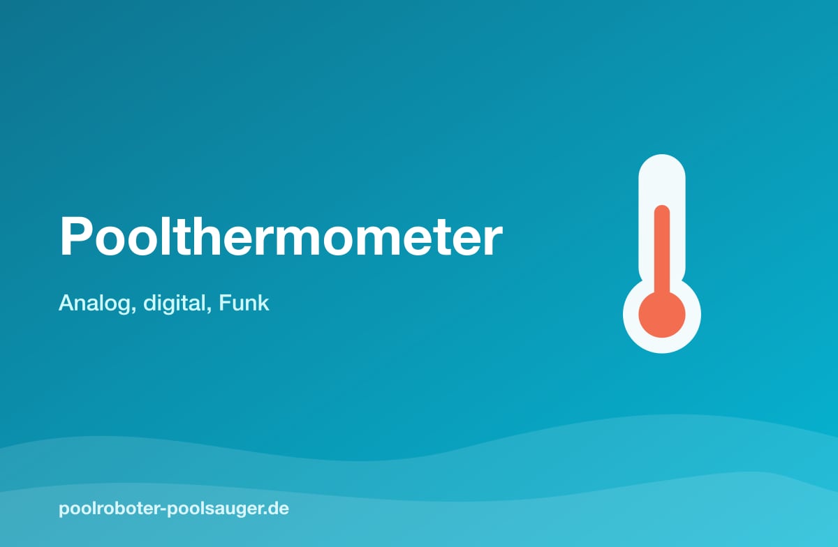 Poolthermometer: analog, digital, Funk